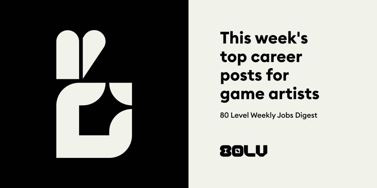 80 Level Job Digest: Fresh Opportunities for Technical Artists