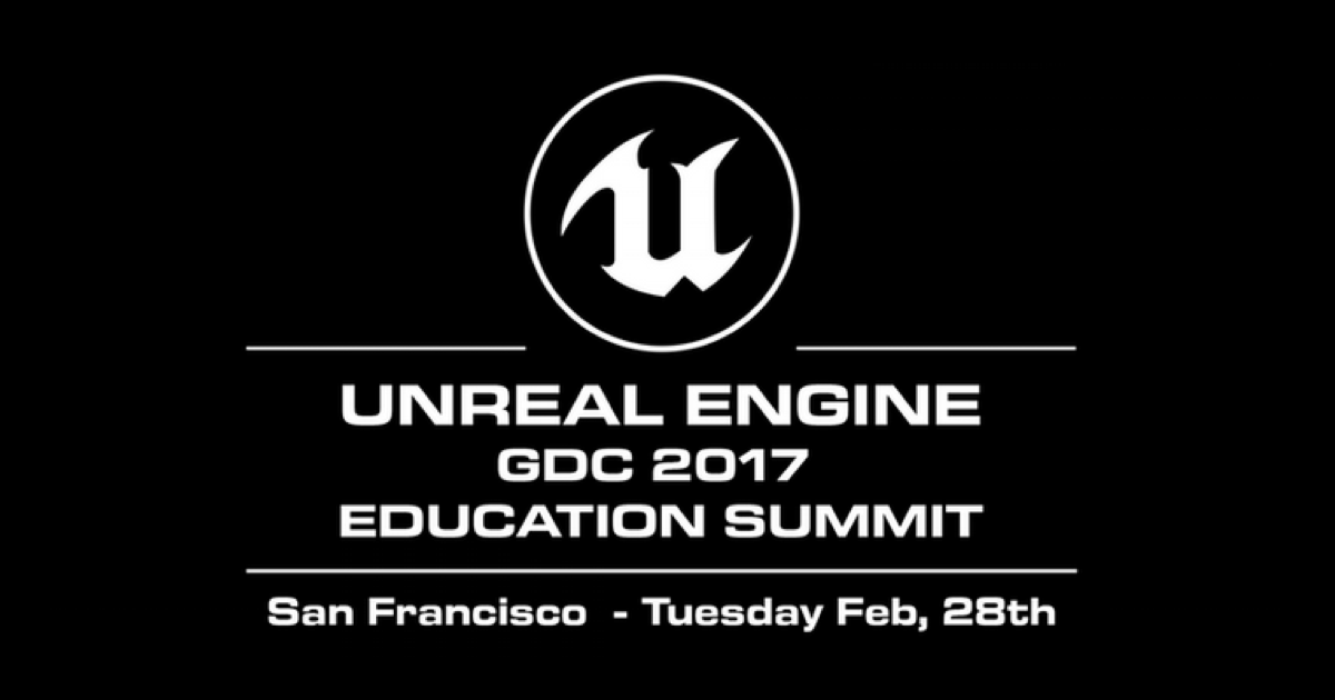 Unreal Engine GDC Education Summit